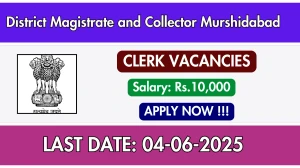 District Magistrate and Collector Murshidabad Clerk Recruitment 2025 - Apply Offline for 14 Posts District Magistrate and Collector Murshidabad Clerk Recruitment 2025 - Apply Offline for 14 Posts