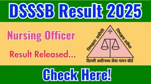 DSSSB Nursing Officer Result 2025 Out at dsssb.delhi.gov.in, Direct Link to Download Result PDF Here