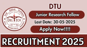 DTU Junior Research Fellow Recruitment 2025 - Apply Offline DTU Junior Research Fellow Recruitment 2025 - Apply Offline