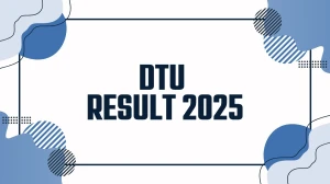 DTU Result 2025 Released at dtu.ac.in Direct Link to Download 1st, 3rd, 5th, 6th Semester Result DTU Result 2025 Released at dtu.ac.in Direct Link to Download 1st, 3rd, 5th, 6th Semester Result