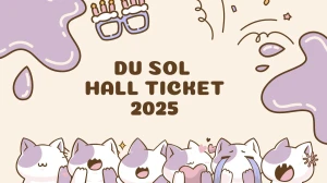DU SOL  Hall Ticket 2025 Released Download Online @ sol.du.ac.in Check DU SOL UG Course Date