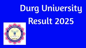 Durg University Result 2025 Out at durguniversity.ac.in Direct Link to Download 1st to 6th Semester Result