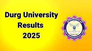 Durg University Result 2025 Out at durguniversity.ac.in Direct Link to Download UG Course Result