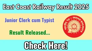 East Coast Railway Junior Clerk cum Typist Result 2025 Out at eastcoastrail.indianrailways.gov.in, Direct Link to Download Result PDF Here