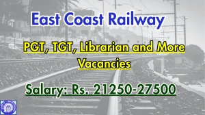 East Coast Railway Recruitment 2025 - Apply Online for 22 PGT, TGT, Librarian and More Posts East Coast Railway Recruitment 2025 - Apply Online for 22 PGT, TGT, Librarian and More Posts