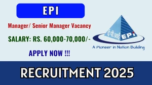 EPI Recruitment 2025 - Apply Online for 01 Manager/ Senior Manager Posts EPI Recruitment 2025 - Apply Online for 01 Manager/ Senior Manager Posts