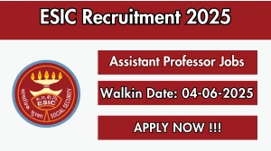 ESIC Assistant Professor Recruitment 2025 – Walk in for 06 Posts ESIC Assistant Professor Recruitment 2025 – Walk in for 06 Posts