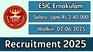 ESIC Ernakulam Recruitment 2025 – Walk in for 24 Senior Resident, Specialist Posts ESIC Ernakulam Recruitment 2025 – Walk in for 24 Senior Resident, Specialist Posts
