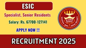 ESIC Haryana Recruitment 2025 – Walk in for 64 Specialist, Senior Residents Posts