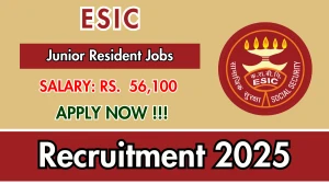 ESIC Junior Resident Recruitment 2025 – Walk in for 04 Posts ESIC Junior Resident Recruitment 2025 – Walk in for 04 Posts