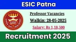 ESIC Patna Professor Recruitment 2025 – Walk in for 14 Posts ESIC Patna Professor Recruitment 2025 – Walk in for 14 Posts