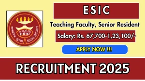 ESIC Recruitment 2025 - Apply Offline for 46 Teaching Faculty, Senior Resident Posts ESIC Recruitment 2025 - Apply Offline for 46 Teaching Faculty, Senior Resident Posts