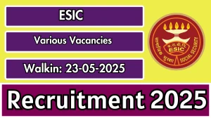 ESIC Recruitment 2025 – Walk in for 51 Senior Resident, GDMO and Other Posts
