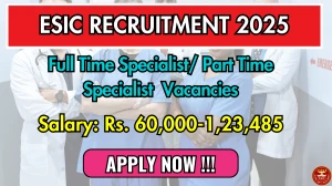 ESIC Specialist Recruitment 2025 – Walk in for 04 Posts ESIC Specialist Recruitment 2025 – Walk in for 04 Posts