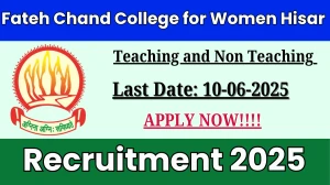Fateh Chand College for Women Hisar Recruitment 2025 - Apply Offline for 133 Teaching and Non Teaching  Posts