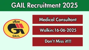 GAIL Part Time Medical Consultant Recruitment 2025 – Walk in