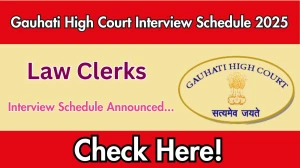 Gauhati High Court Law Clerks Interview Schedule 2025 Released Check Date Details at ghconline.gov.in