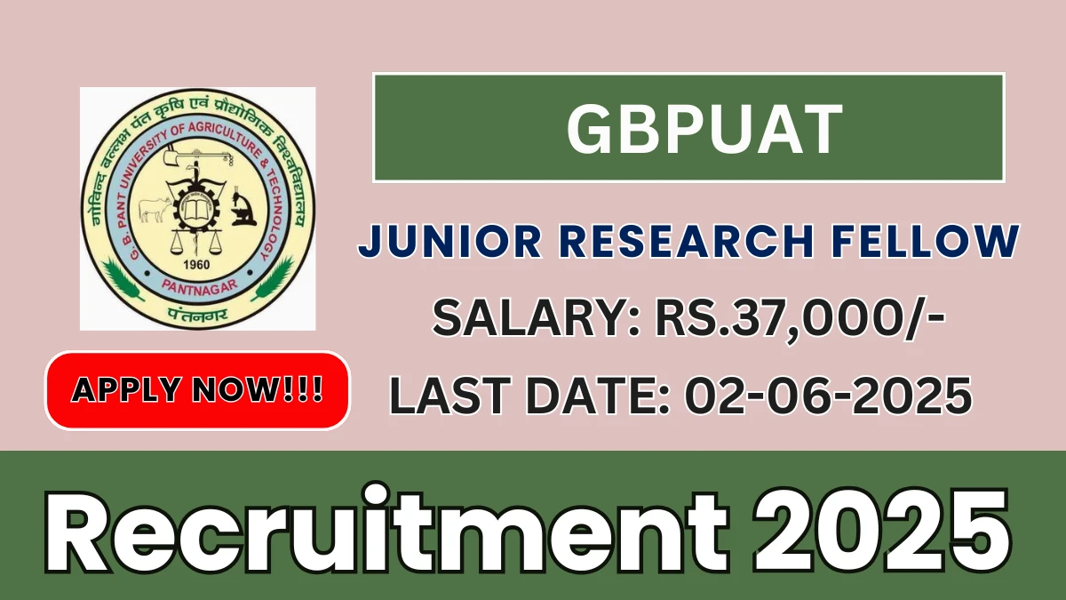 GBPUAT Junior Research Fellow Recruitment 2025 - Apply Offline