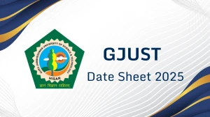 GJUST Date Sheet 2025 Announced @ gjust.ac.in Details Here GJUST Date Sheet 2025 Announced @ gjust.ac.in Details Here
