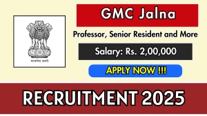 GMC Jalna Recruitment 2025 - Apply Offline for 93 Professor, Senior Resident and More Posts GMC Jalna Recruitment 2025 - Apply Offline for 93 Professor, Senior Resident and More Posts
