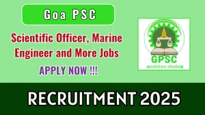 Goa PSC Recruitment 2025 - Apply Online for 13 Scientific Officer, Marine Engineer and More Posts Goa PSC Recruitment 2025 - Apply Online for 13 Scientific Officer, Marine Engineer and More Posts