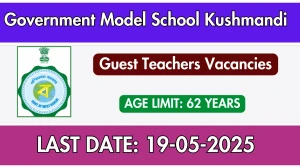 Government Model School Kushmandi Guest Teachers Recruitment 2025 - Apply Offline for 02 Posts Government Model School Kushmandi Guest Teachers Recruitment 2025 - Apply Offline for 02 Posts