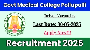 Govt Medical College Pollupalli Driver Recruitment 2025 - Apply Offline Govt Medical College Pollupalli Driver Recruitment 2025 - Apply Offline