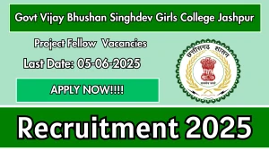Govt Vijay Bhushan Singhdev Girls College Jashpur Project Fellow Recruitment 2025 - Apply Offline for 01 Posts Govt Vijay Bhushan Singhdev Girls College Jashpur Project Fellow Recruitment 2025 - Apply Offline for 01 Posts