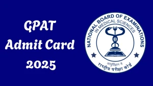 GPAT Admit Card 2025 Out Download Online @ natboard.edu.in Check GPAT Date