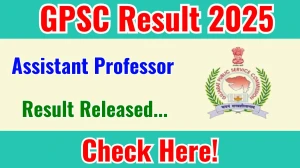 GPSC Assistant Professor Result 2025 Out at gpsc.gujarat.gov.in, Direct Link to Download Result PDF Here