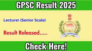 GPSC Lecturer Result 2025 Out at gpsc.gujarat.gov.in, Direct Link to Download Result PDF Here