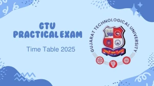 GTU Practical Exam Time Table 2025 Announced @ gtu.ac.in Details Here GTU Practical Exam Time Table 2025 Announced @ gtu.ac.in Details Here