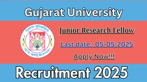 Gujarat University Junior Research Fellow Recruitment 2025 - Apply Offline for 01 Posts Before May 05