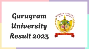 Gurugram University Result 2025 Released at gurugramuniversity.ac.in Direct Link to Download 3rd, 5th Sem Result