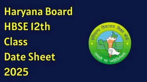 Haryana Board HBSE 12th Class Date Sheet 2025 bseh.org.in Check Date Sheet Here