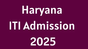 Haryana ITI Admission 2025 Released - Application Form, Courses at admissions.itiharyana.gov.in