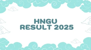 HNGU Result 2025 Released at ngu.ac.in Direct Link to Download 1st, 3rd Semester Result