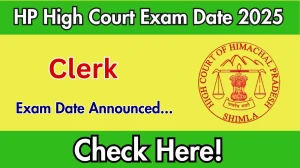 HP High Court Clerk Exam Date 2025 Announced at highcourt.hp.gov.in Exam details here HP High Court Clerk Exam Date 2025 Announced at highcourt.hp.gov.in Exam details here