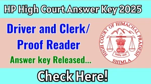 HP High Court Driver and Clerk/ Proof Reader Answer Key 2025 Out hphighcourt.nic.in Download Answer Key Here