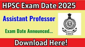 HPSC Assistant Professor Exam Date 2025 Announced at hpsc.gov.in Exam details here