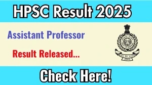 HPSC Assistant Professor Result 2025 Out at hpsc.gov.in, Direct Link to Download Result PDF Here