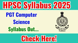 HPSC PGT Computer Science Syllabus 2025 Out Direct Link to Download Syllabus PDF here