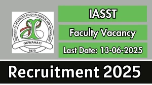 IASST Faculty Recruitment 2025 - Apply Offline IASST Faculty Recruitment 2025 - Apply Offline