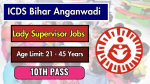 ICDS Bihar Anganwadi Lady Supervisor Recruitment 2025 - Apply Online for 71 Posts