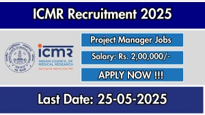 ICMR Project Manager Recruitment 2025 - Apply Online for 05 Posts