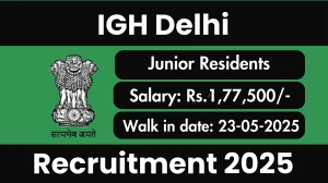 IGH Delhi Junior Residents Recruitment 2025 – Walk in for 28 Posts