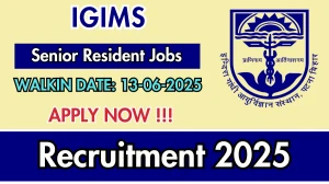 IGIMS Senior Resident Recruitment 2025 – Walk in for 02 Posts IGIMS Senior Resident Recruitment 2025 – Walk in for 02 Posts