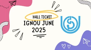 IGNOU Hall Ticket June 2025 Released Download Online @ ignou.ac.in Check TEE Date IGNOU Hall Ticket June 2025 Released Download Online @ ignou.ac.in Check TEE Date