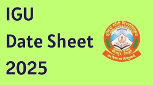 IGU Date Sheet 2025 Out For 3rd Semester @ igu.ac.in Details Here