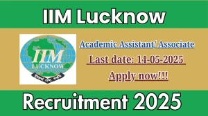 IIM Lucknow Academic Assistant/ Associate Recruitment 2025 - Apply Online